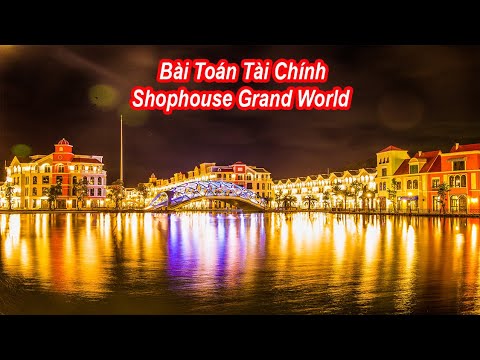 Bai Toan Tai Chinh Cho Nha Pho Grand World Phu Quoc