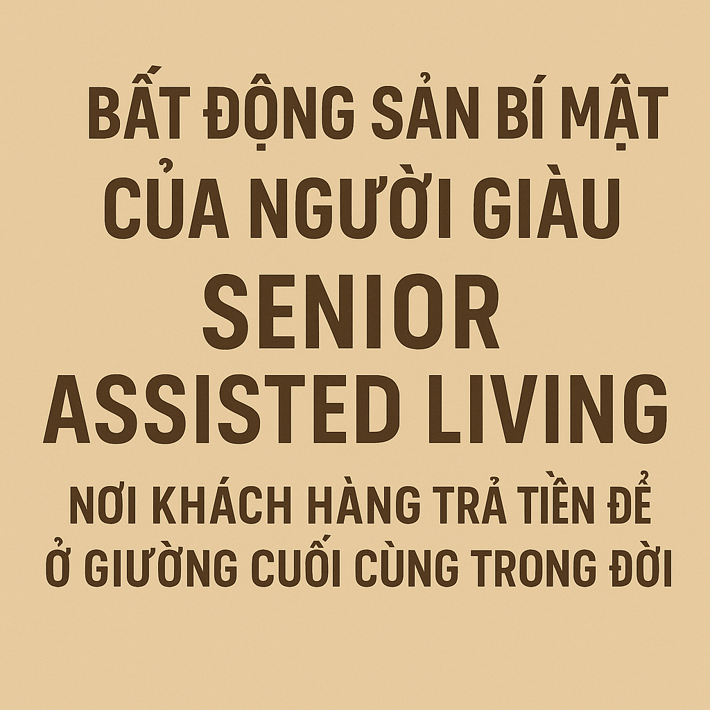 bat-dong-san-bi-mat-cua-nguoi-giau-senior-assisted-living
