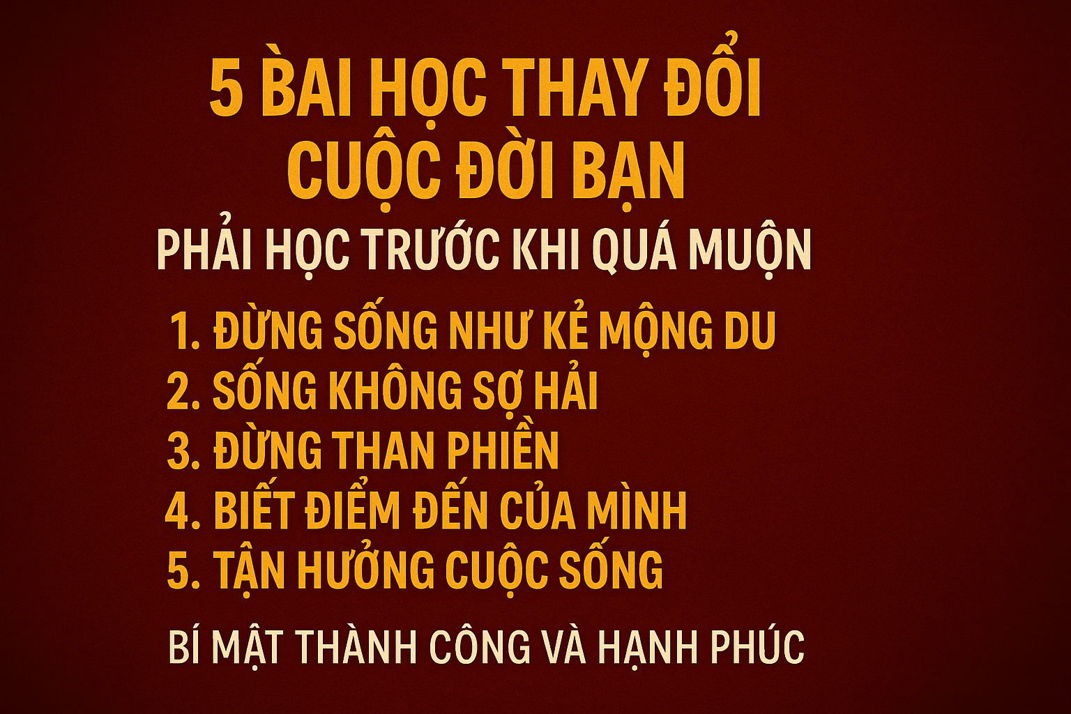 5-bai-hoc-thay-doi-cuoc-doi-hoc-truoc-khi-qua-muon